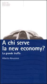 A chi serve la new economy? La grande truffa