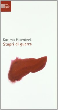 Stupri di guerra. Le violenze sessuali come nuova arma