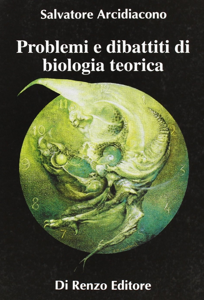 Problemi e dibattiti di biologia teorica Problemi e dibattiti di biologia teorica