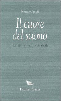 Il Cuore del Suono. Scritti di E(Ste)tica Musicale