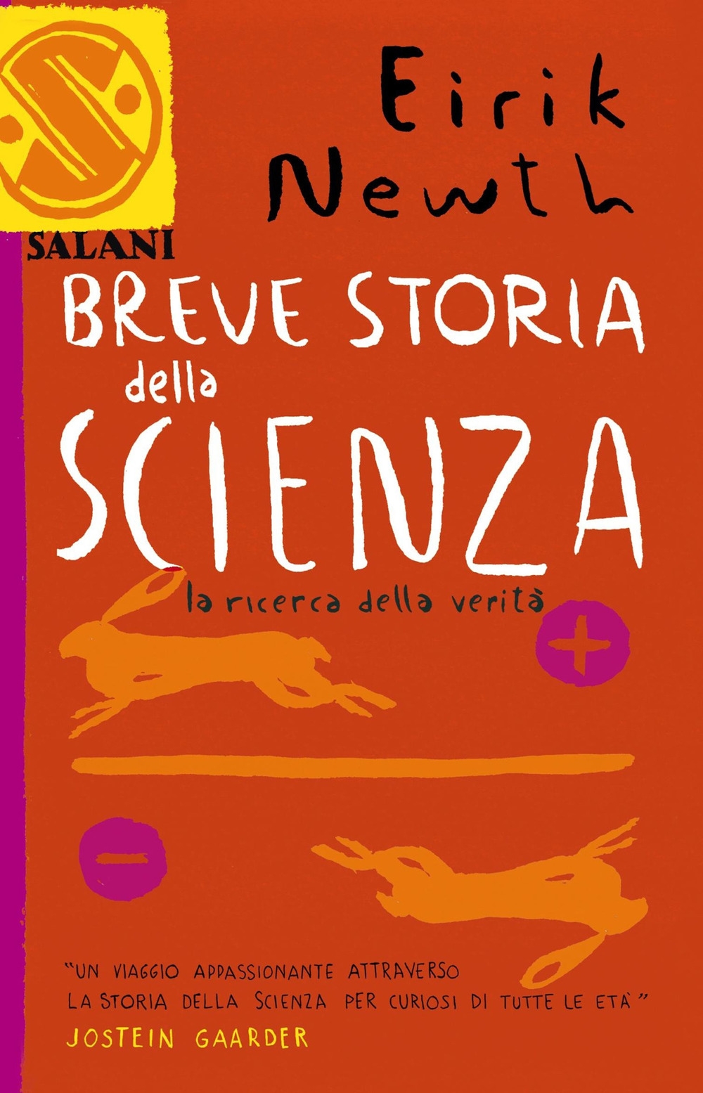 Breve storia della scienza. La ricerca della verità Breve storia della scienza. La ricerca della verità