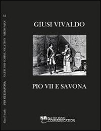 Pio VII e Savona Pio VII e Savona