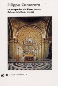 La prospettiva del Rinascimento. Arte, architettura, scienza