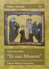Et sint minores. Modelli di vocazione e reclutamento dei frati nel primo secolo francescano