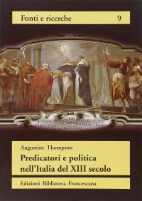 Predicatori e politica nell'Italia del XIII secolo. La «Grande devozione» del 1233