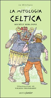 La mitologia celtica. La mitologia celtica.