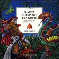 Il maya, il serpente e la notte Il maya, il serpente e la notte
