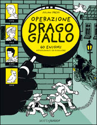 Operazione Drago Giallo. 60 Enigmi Appassionanti da Risolvere! Operazione Drago Giallo. 60 Enigmi Appassionanti da Risolvere!