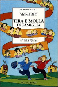 Tira e molla in famiglia. Tira e molla in famiglia.