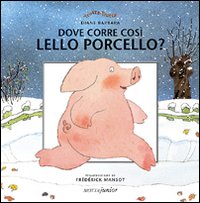 Dove corre così Lello Porcello? Dove corre così Lello Porcello?