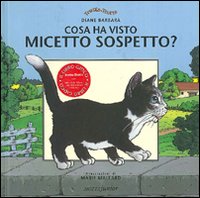 Cosa ha visto micetto sospetto? Cosa ha visto micetto sospetto?
