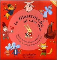 Le filastrocche di casa mia. Con CD Audio Le filastrocche di casa mia. Con CD Audio
