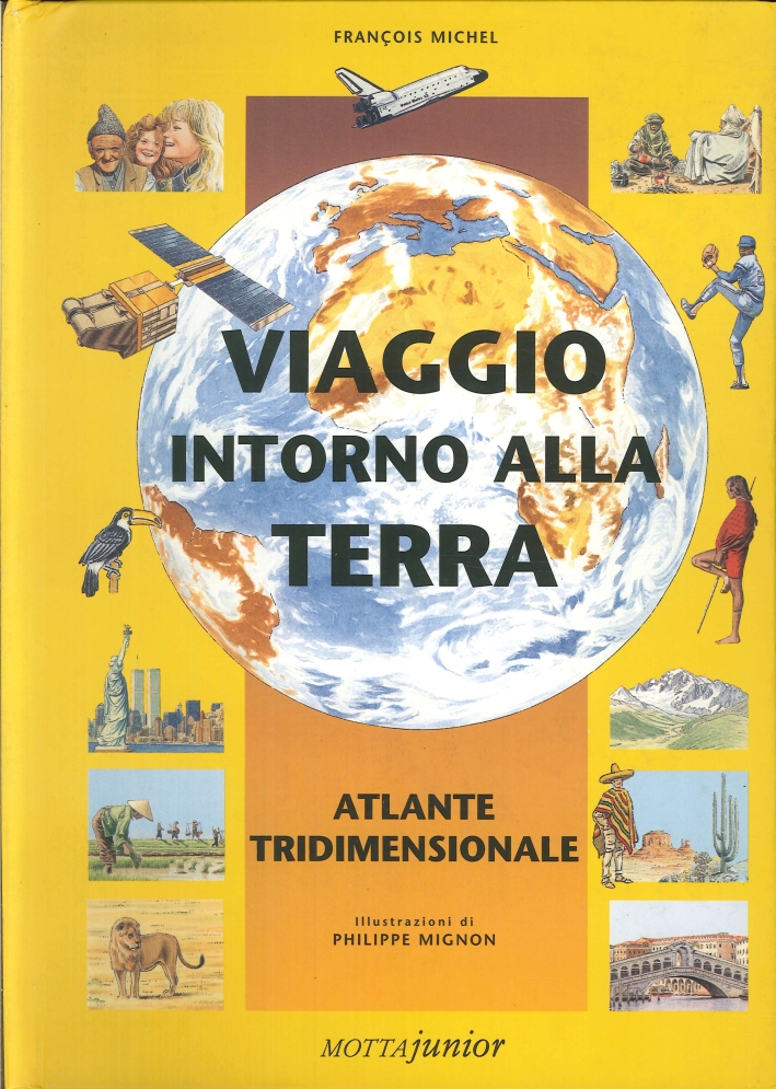 Viaggio Intorno alla Terra. Atlante Tridimensionale. Viaggio Intorno alla Terra. Atlante Tridimensionale.