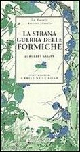 La strana guerra delle formiche. La strana guerra delle formiche.