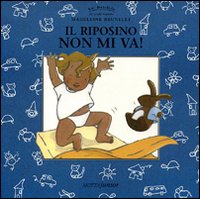 Il riposino non mi va! Il riposino non mi va!