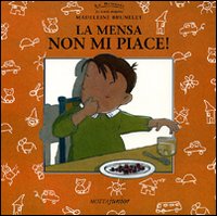 La mensa non mi piace! La mensa non mi piace!