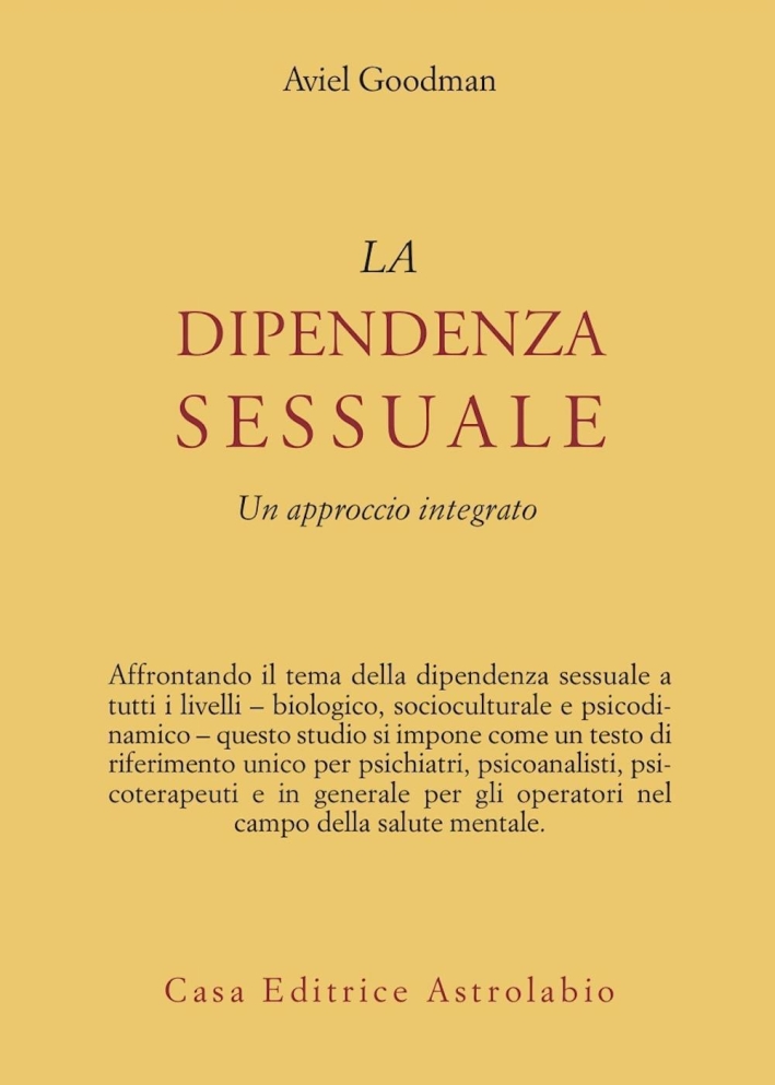 La dipendenza sessuale. Un approccio integrato La dipendenza sessuale. Un approccio integrato