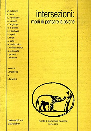 Intersezioni: modi di pensare la psiche. Rivista di psicologica analitica. Nuova serie n. 6, n. 58/98 Intersezioni: modi di pensare la psiche. Rivista di psicologica analitica. Nuova serie n. 6, n. 58/98