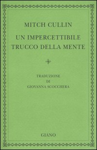 Un impercettibile trucco della mente. Un impercettibile trucco della mente.