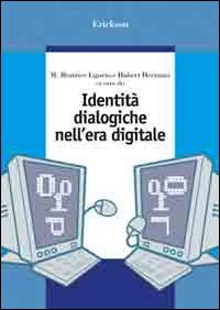 Identità dialogiche nell'era digitale Identità dialogiche nell'era digitale