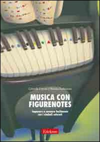 Musica con figurenotes. Imparare a suonare facilmente con i simboli colorati. Musica con figurenotes. Imparare a suonare facilmente con i simboli colorati.