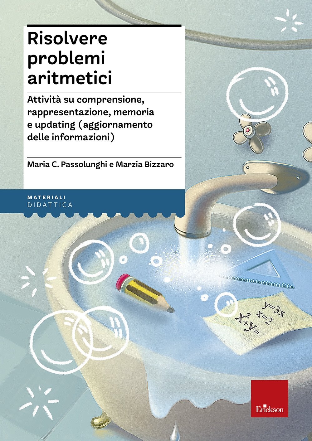 Risolvere problemi aritmetici. Attività su comprensione, rappresentazione, memoria e updating (aggiornamento delle informazioni) Risolvere problemi aritmetici. Attività su comprensione, rappresentazione, memoria e updating (aggiornamento delle informazioni)