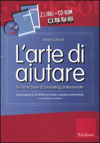 L'Arte di Aiutare nel Metodo di Carkhuff. Tecniche Base di Counseling Professionale: Esercizi con Audio e Soluzioni Commentate. Kit. con CD-ROM L'Arte di Aiutare nel Metodo di Carkhuff. Tecniche Base di Counseling Professionale: Esercizi con Audio e Soluzioni Commentate. Kit. con CD-ROM