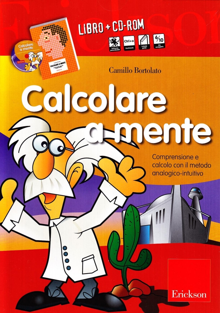 Calcolare a Mente. Comprensione e Calcolo con il Metodo Analogico-Intuitivo. Kit. con CD-ROM Calcolare a Mente. Comprensione e Calcolo con il Metodo Analogico-Intuitivo. Kit. con CD-ROM