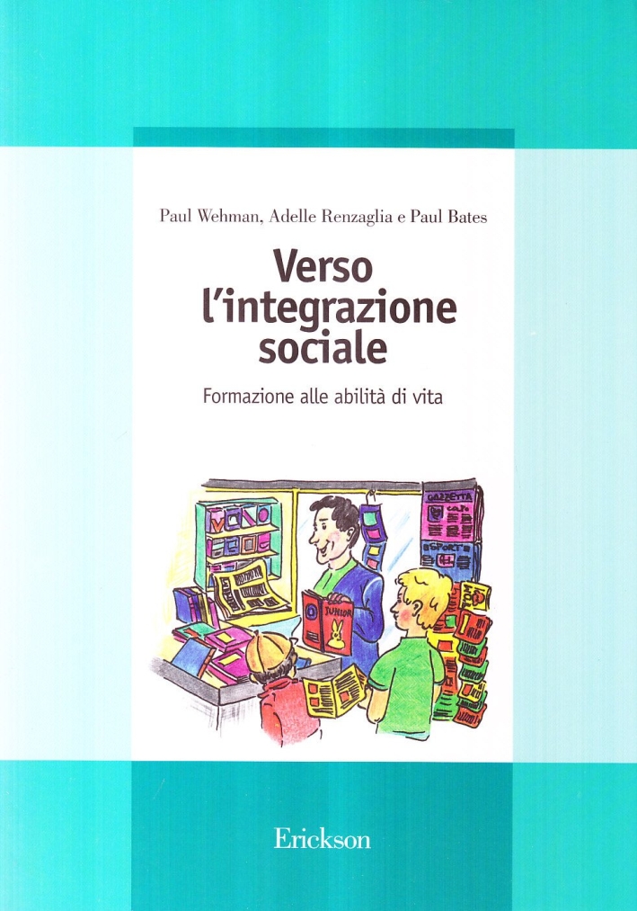 Verso l'integrazione sociale. Formazione alle abilità di vita Verso l'integrazione sociale. Formazione alle abilità di vita