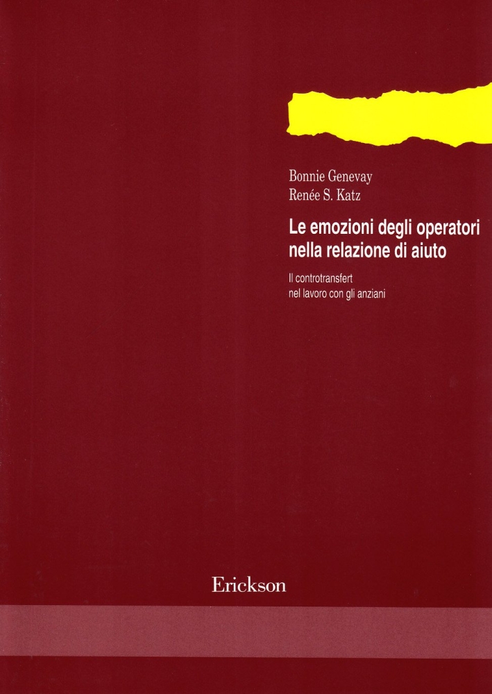 Le emozioni degli operatori nella relazione di aiuto. Il controtransfert nel lavoro con gli anziani. Le emozioni degli operatori nella relazione di aiuto. Il controtransfert nel lavoro con gli anziani.