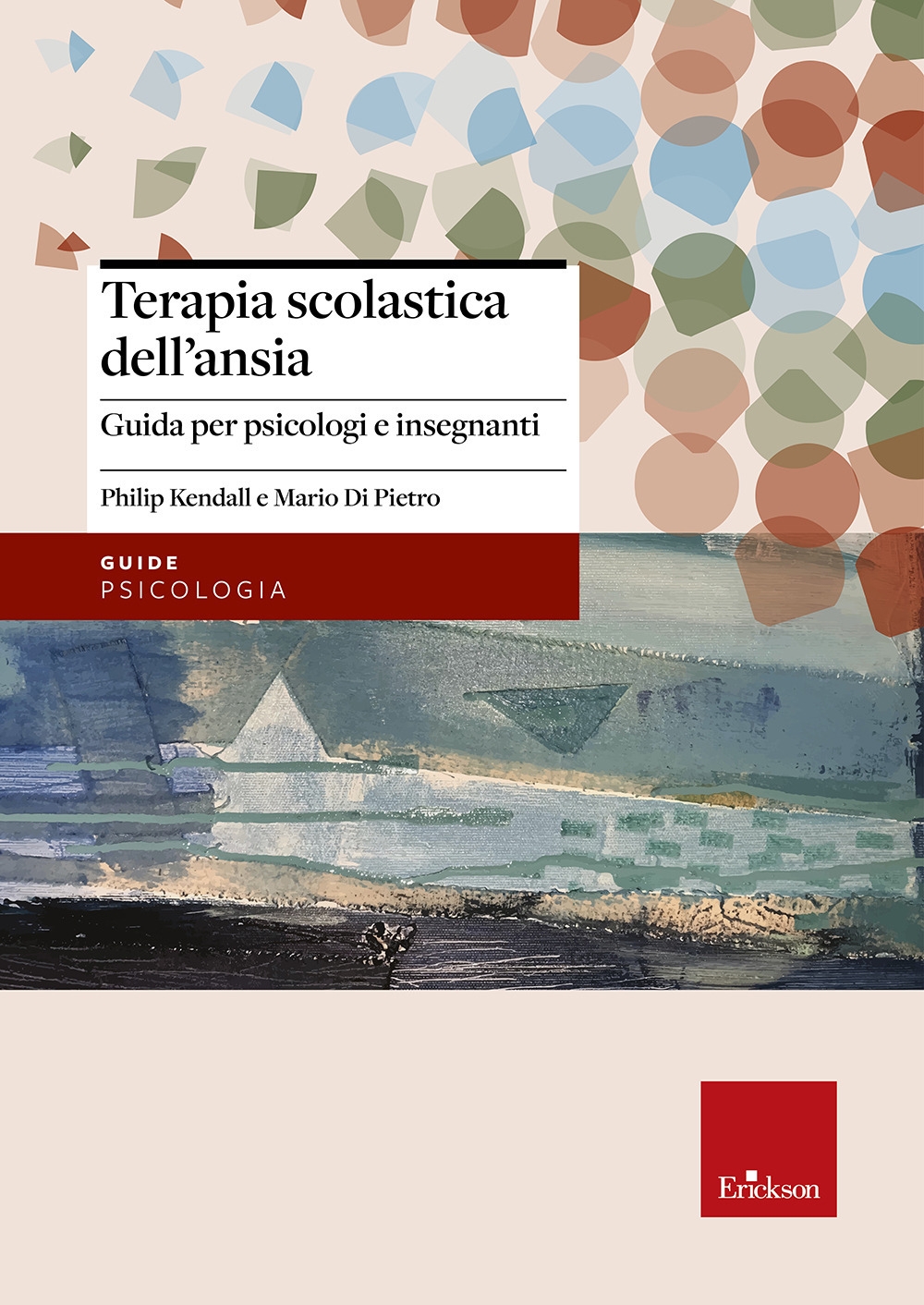 Terapia scolastica dell'ansia. Guida per psicologi e insegnanti. Terapia scolastica dell'ansia. Guida per psicologi e insegnanti.