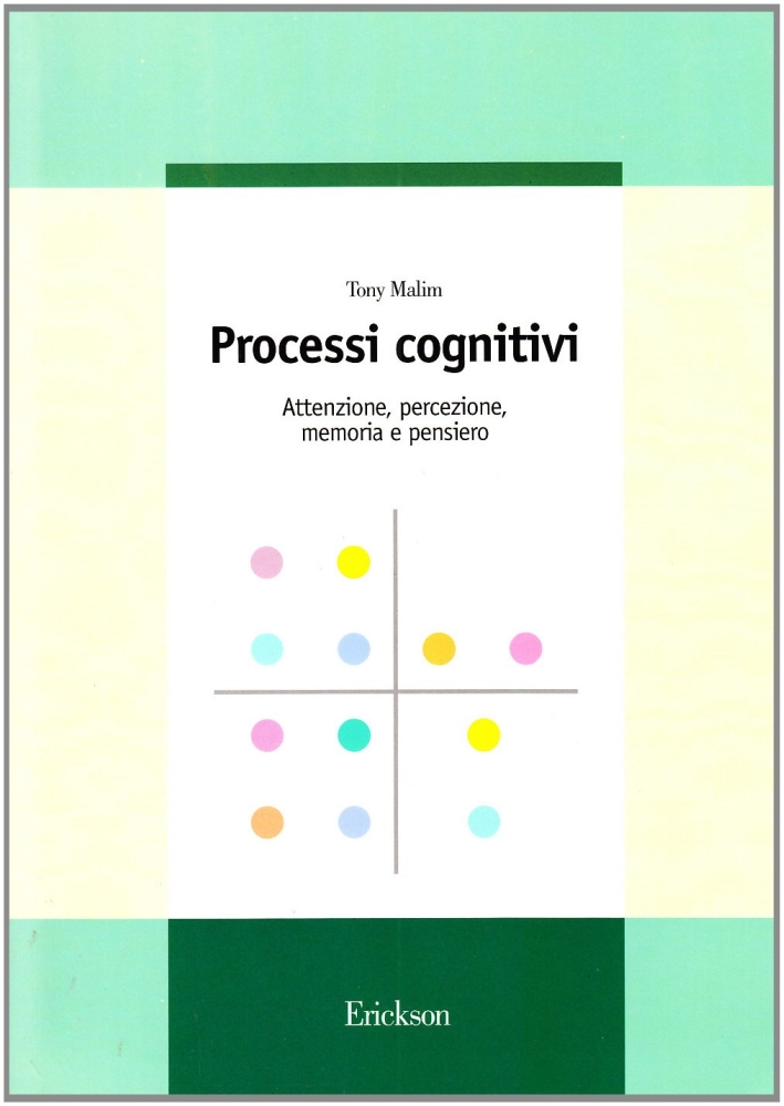 Processi cognitivi. Attenzione, percezione, memoria e pensiero. Processi cognitivi. Attenzione, percezione, memoria e pensiero.
