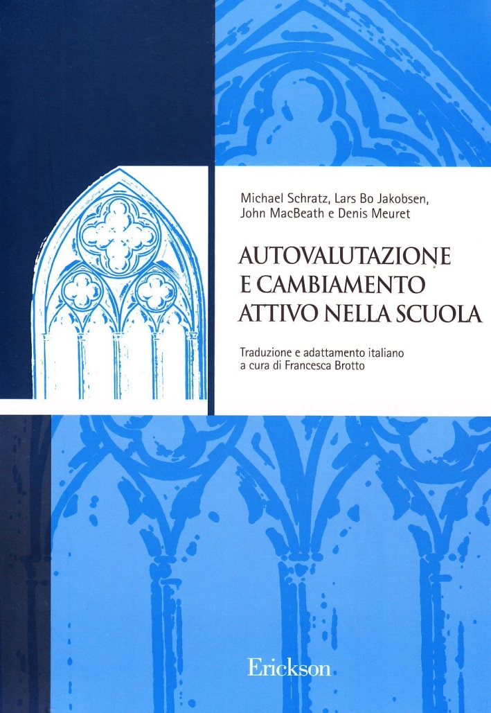 Autovalutazione e cambiamento attivo nella scuola Autovalutazione e cambiamento attivo nella scuola