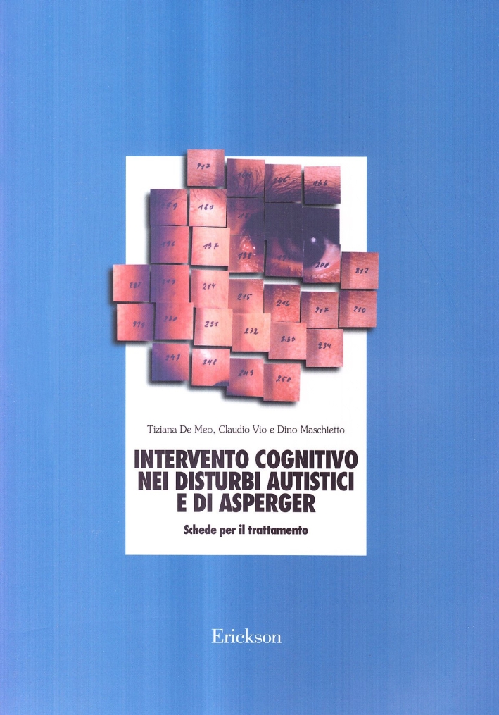 Intervento cognitivo nei disturbi autistici e di Asperger. Schede per il trattamento