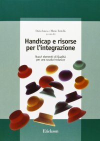 Handicap e risorse per l'integrazione. Nuovi elementi di qualità per una scuola inclusiva