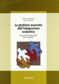 La gestione avanzata dell'integrazione scolastica. Nuove reti organizzative per il sostegno