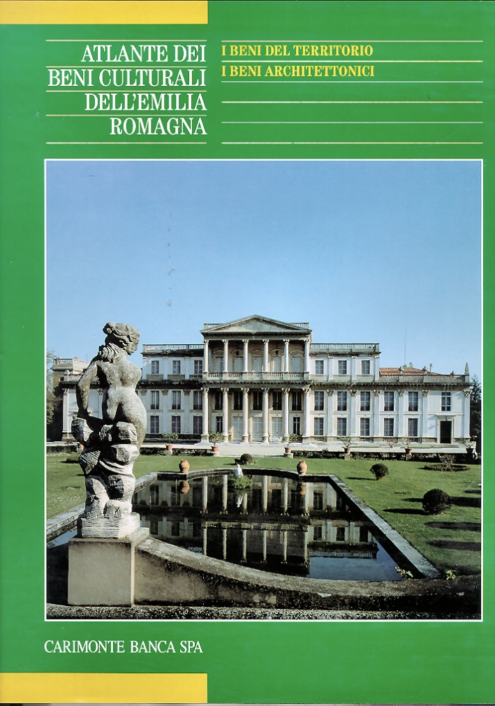 Atlante dei beni culturali dell'Emilia Romagna. I beni del territorio. I beni architettonici Atlante dei beni culturali dell'Emilia Romagna. I beni del territorio. I beni architettonici