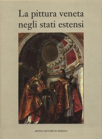 La pittura veneta negli Stati Estensi