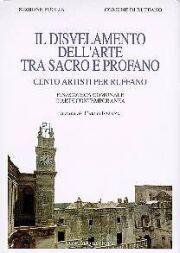 Il disvelamento dell'arte tra sacro e profano. Cento artisti per Ruffano