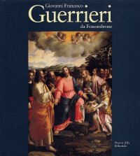 Giovanni Francesco Guerrieri da Fossombrone. Catalogo delle opere