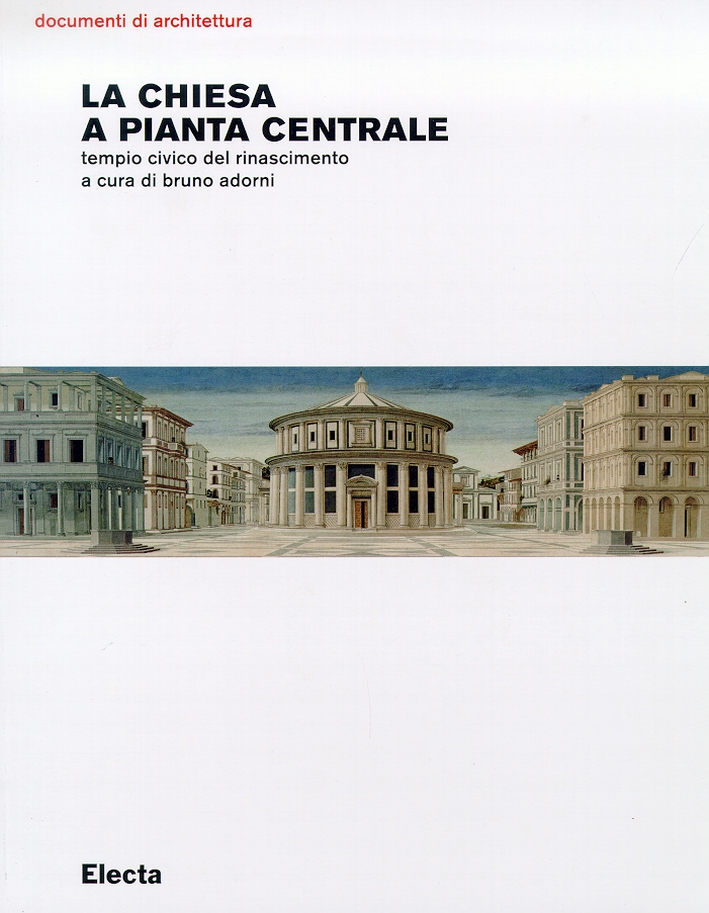 La chiesa a pianta centrale. Tempio civico del rinascimento
