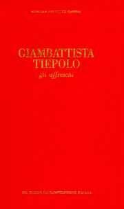Giambattista Tiepolo. Gli affreschi