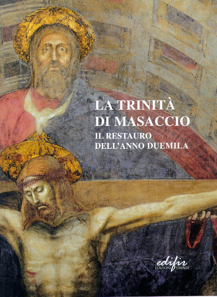 La Trinità di Masaccio. Il restauro dell'anno 2000