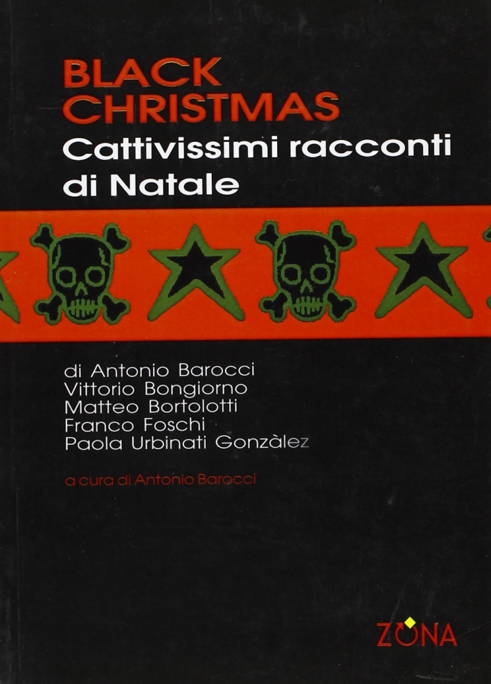 Black Christmas. Cattivissimi racconti di Natale Black Christmas. Cattivissimi racconti di Natale