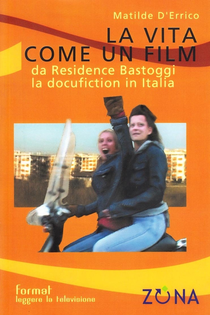 La vita come un film. Da Residence Bastoggi la docufiction in Italia La vita come un film. Da Residence Bastoggi la docufiction in Italia