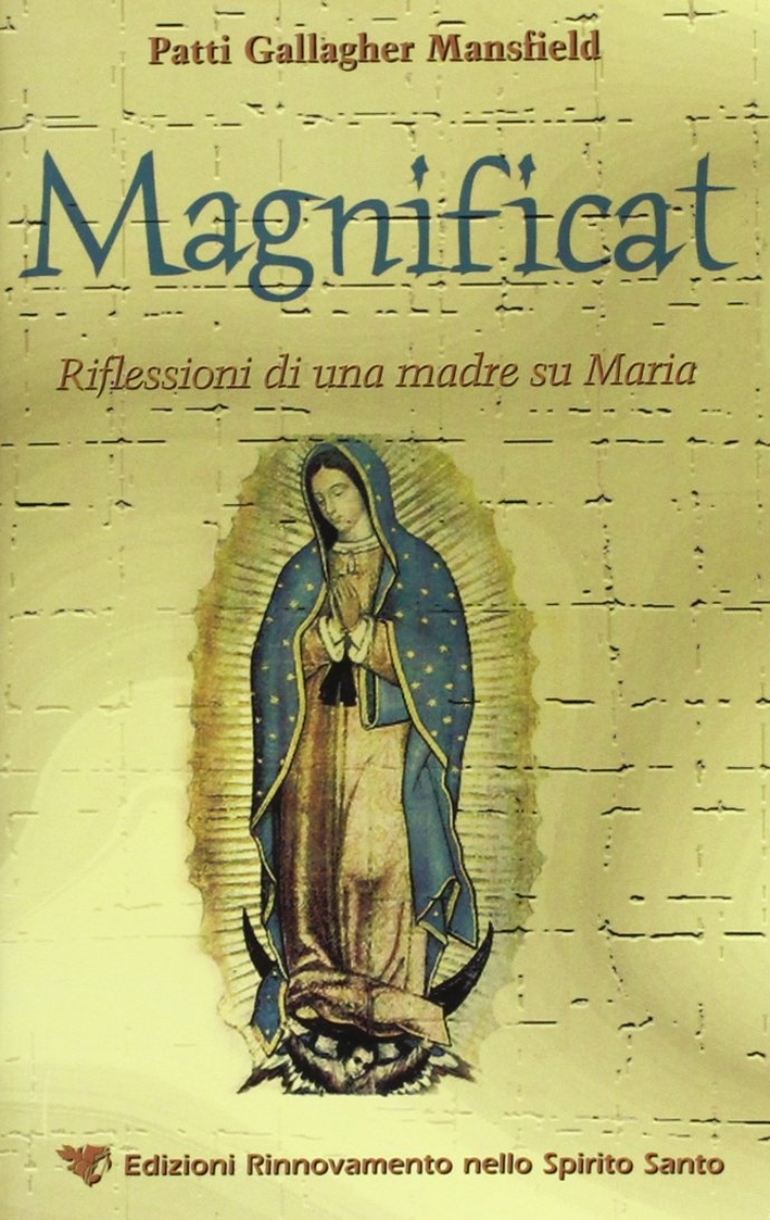 Magnificat. Riflessioni di una madre su Maria Magnificat. Riflessioni di una madre su Maria