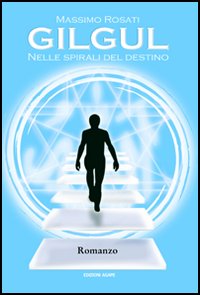 Gilgul. Nelle spirali del destino Gilgul. Nelle spirali del destino