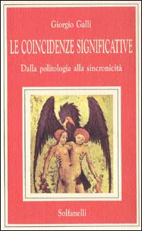 Le coincidenze significative. Dalla politologia alla sincronicità Le coincidenze significative. Dalla politologia alla sincronicità