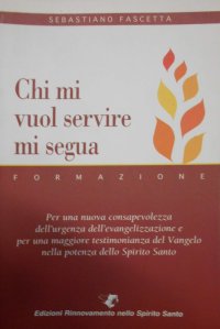 Chi mi vuol servire mi segua