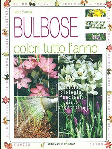 BULBOSE COLORI TUTTO L'ANNO BULBOSE COLORI TUTTO L'ANNO